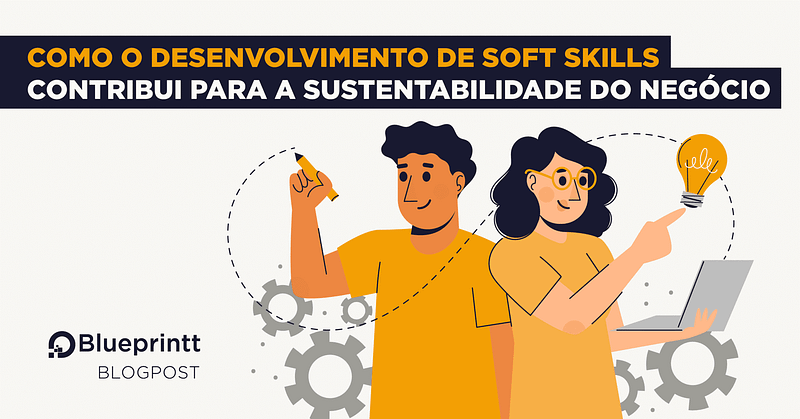 Blog_Como-o-desenvolvimento-de-soft-skills-contribui-para-a-sustentabilidade-do-negocio