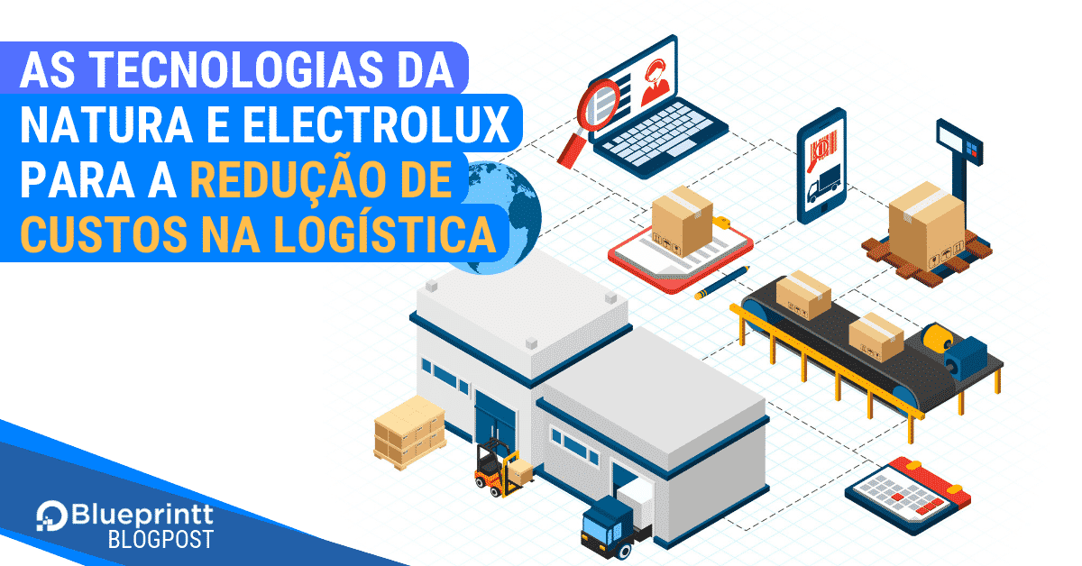 As tecnologias da Natura e Electrolux para redução de custos na logística